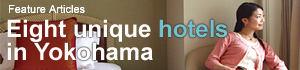 Vol.2　Eight unique hotels in Yokohama